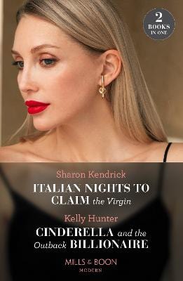 Sharon Kendrick: Italian Nights To Claim The Virgin   Cinderella And The Outback Billionaire: (Mills & Boon Modern) [2023] paperback Online Sale