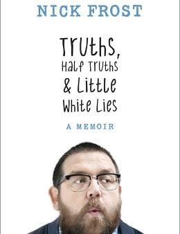 Nick Frost: Truths, Half Truths and Little White Lies [2015] paperback Online Hot Sale